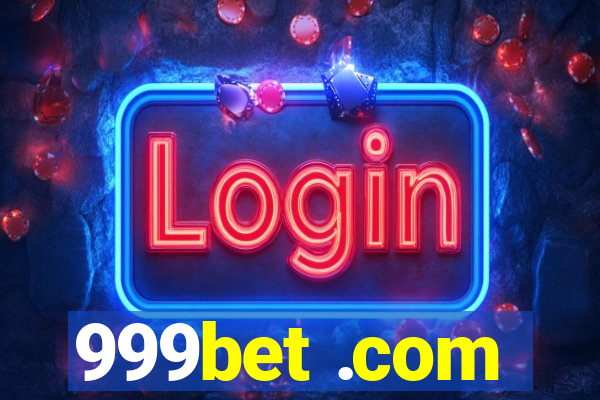 999bet .com